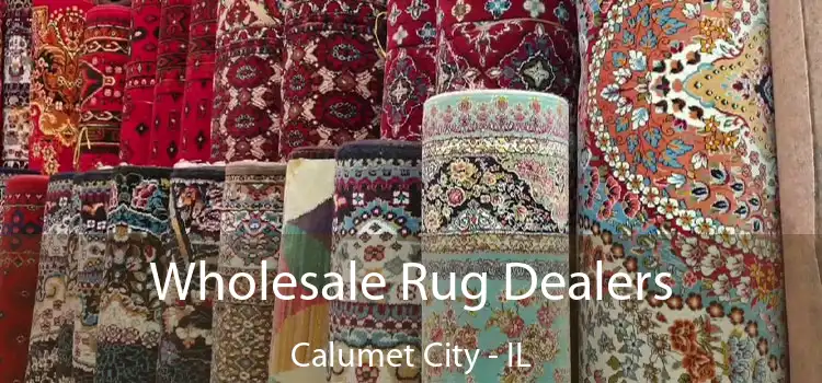  Wholesale Rug Dealers Calumet City - IL