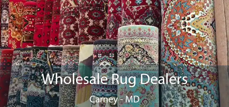  Wholesale Rug Dealers Carney - MD