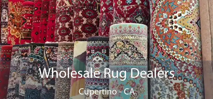Wholesale Rug Dealers Cupertino - CA