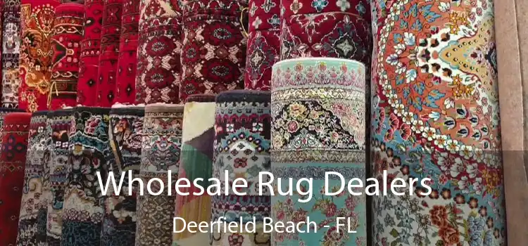  Wholesale Rug Dealers Deerfield Beach - FL