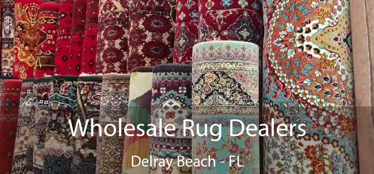  Wholesale Rug Dealers Delray Beach - FL