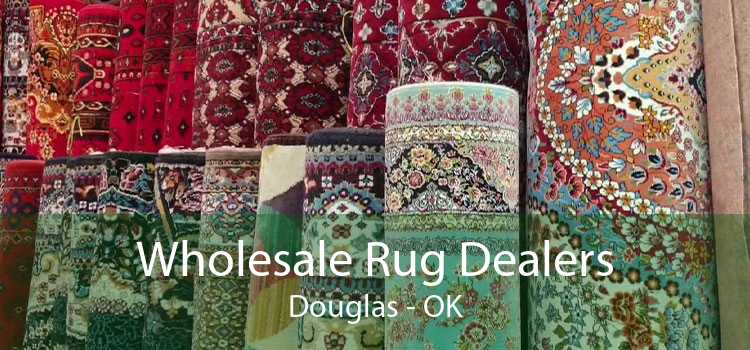Wholesale Rug Dealers Douglas - OK