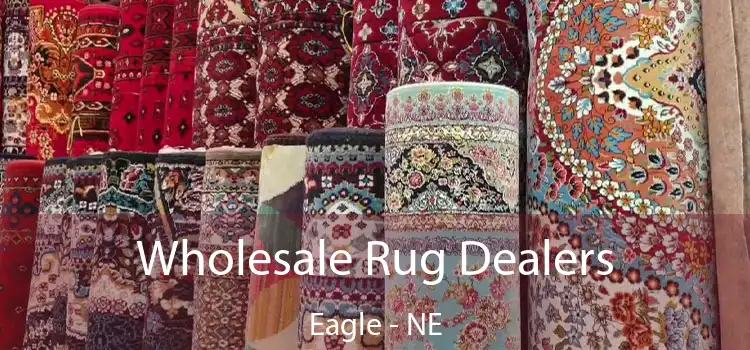  Wholesale Rug Dealers Eagle - NE