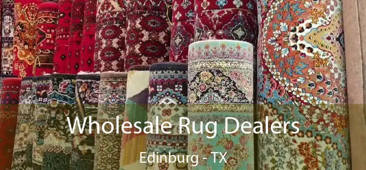  Wholesale Rug Dealers Edinburg - TX