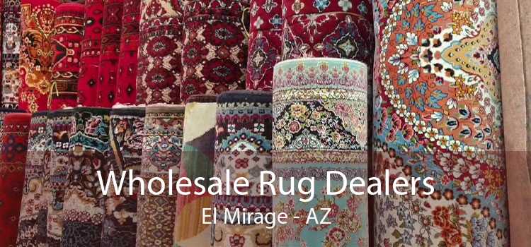 Wholesale Rug Dealers El Mirage - AZ