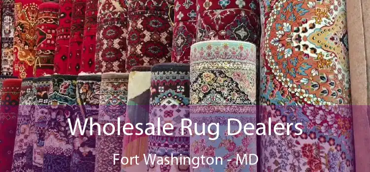 Wholesale Rug Dealers Fort Washington - MD