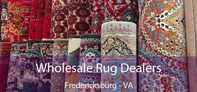  Wholesale Rug Dealers Fredericksburg - VA