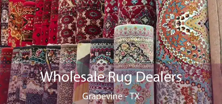  Wholesale Rug Dealers Grapevine - TX