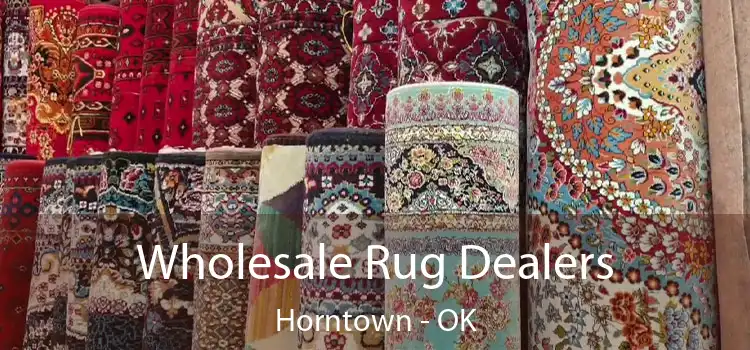  Wholesale Rug Dealers Horntown - OK