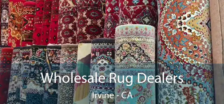  Wholesale Rug Dealers Irvine - CA