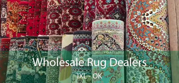 Wholesale Rug Dealers IXL - OK