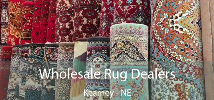 Wholesale Rug Dealers Kearney - NE