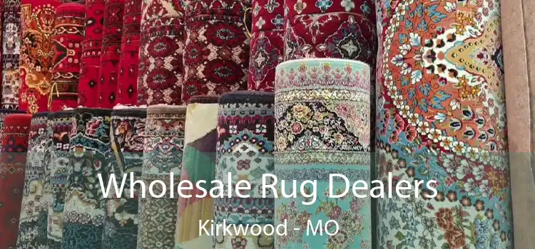  Wholesale Rug Dealers Kirkwood - MO