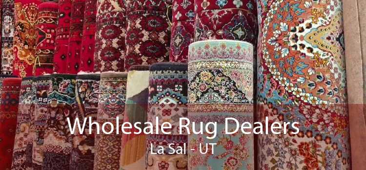 Wholesale Rug Dealers La Sal - UT