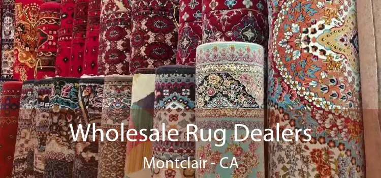  Wholesale Rug Dealers Montclair - CA