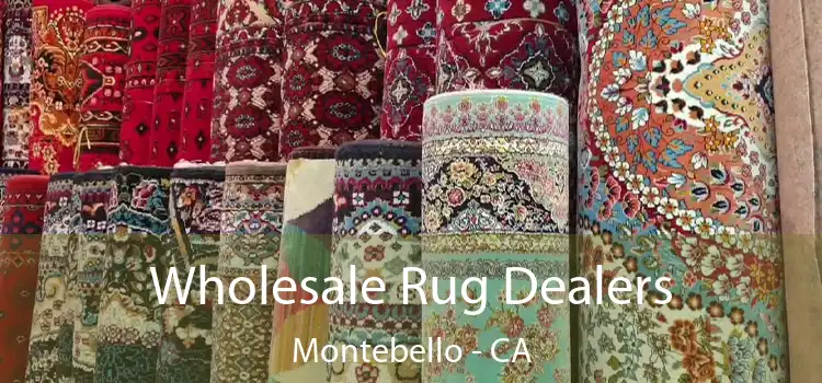 Wholesale Rug Dealers Montebello - CA