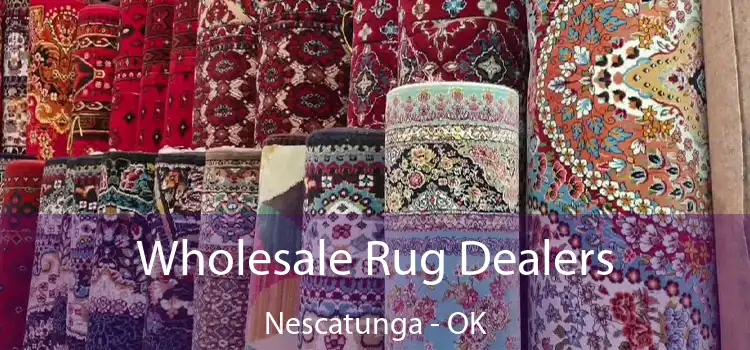  Wholesale Rug Dealers Nescatunga - OK