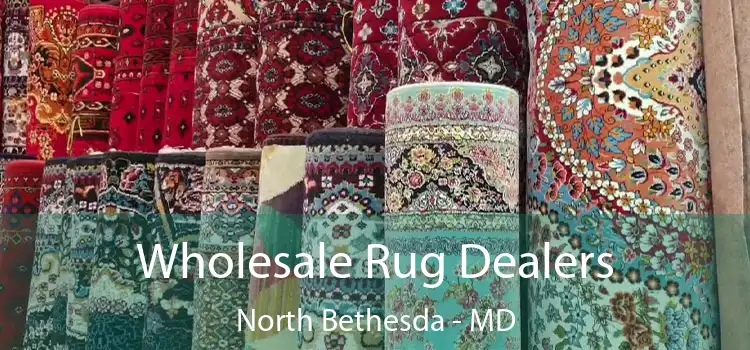  Wholesale Rug Dealers North Bethesda - MD