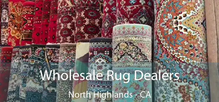  Wholesale Rug Dealers North Highlands - CA