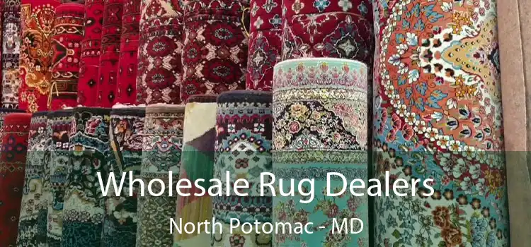 Wholesale Rug Dealers North Potomac - MD
