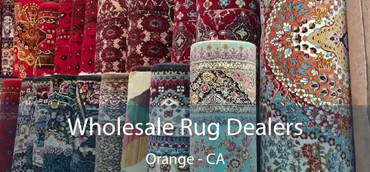  Wholesale Rug Dealers Orange - CA