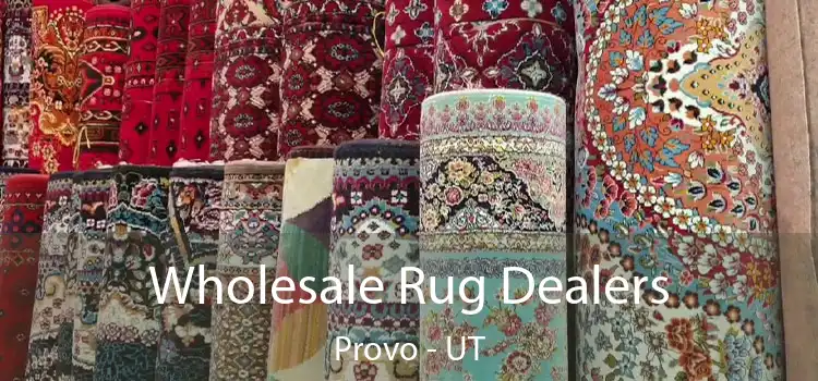  Wholesale Rug Dealers Provo - UT