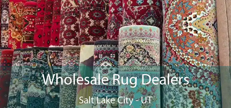  Wholesale Rug Dealers Salt Lake City - UT