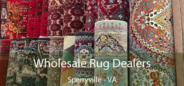 Wholesale Rug Dealers Sperryville - VA