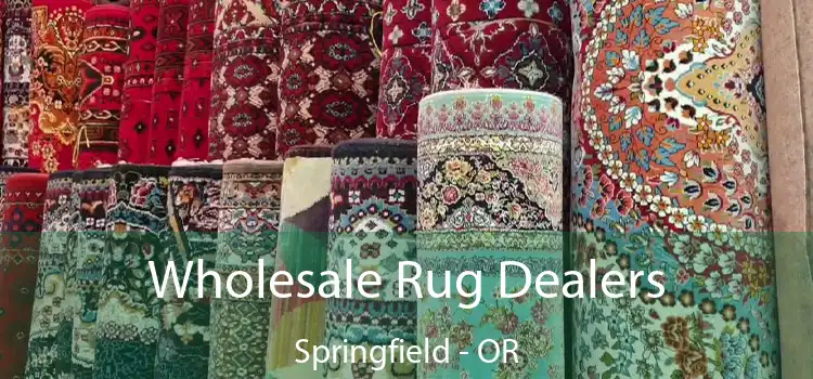  Wholesale Rug Dealers Springfield - OR