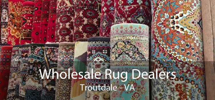 Wholesale Rug Dealers Troutdale - VA