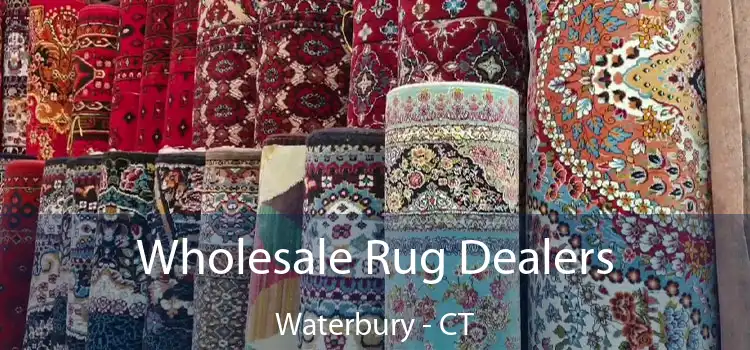  Wholesale Rug Dealers Waterbury - CT