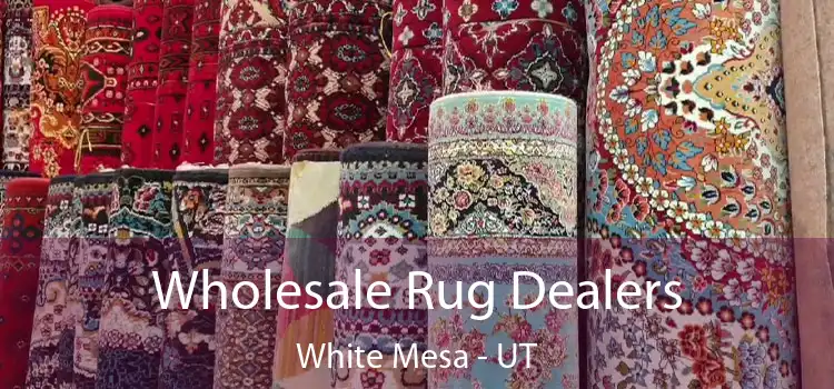  Wholesale Rug Dealers White Mesa - UT
