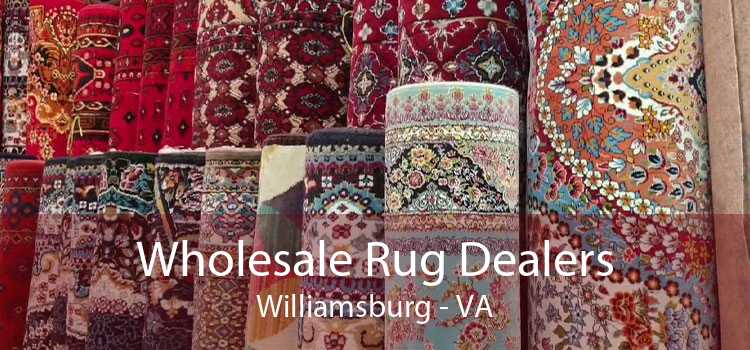 Wholesale Rug Dealers Williamsburg - VA