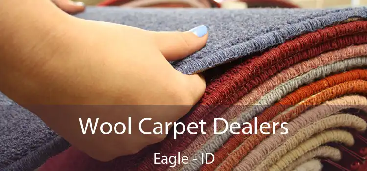  Wool Carpet Dealers Eagle - ID