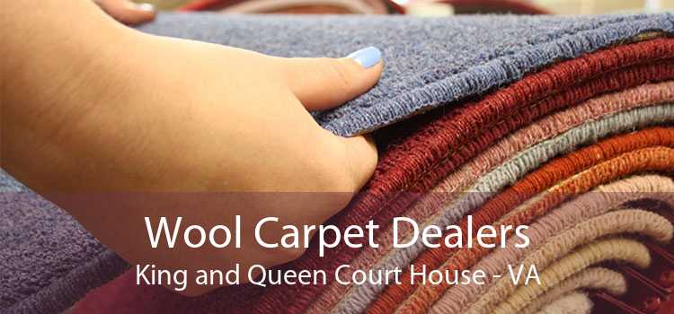 Wool Carpet Dealers King and Queen Court House - VA