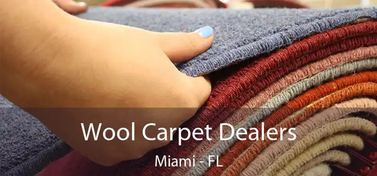  Wool Carpet Dealers Miami - FL