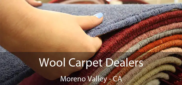  Wool Carpet Dealers Moreno Valley - CA