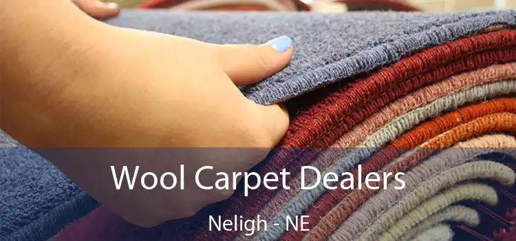 Wool Carpet Dealers Neligh - NE
